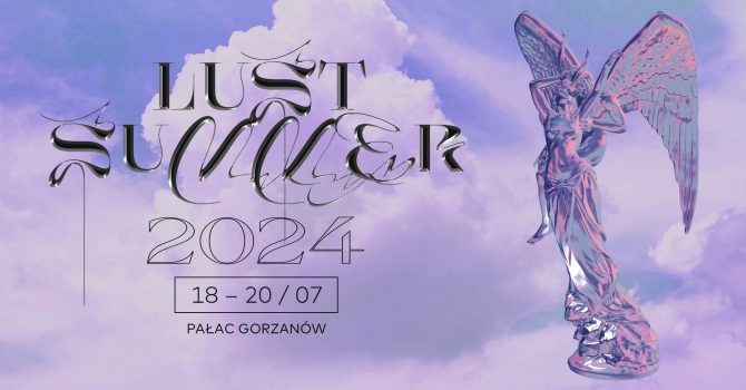 Lust Summer 2024 | Pałac Gorzanów
