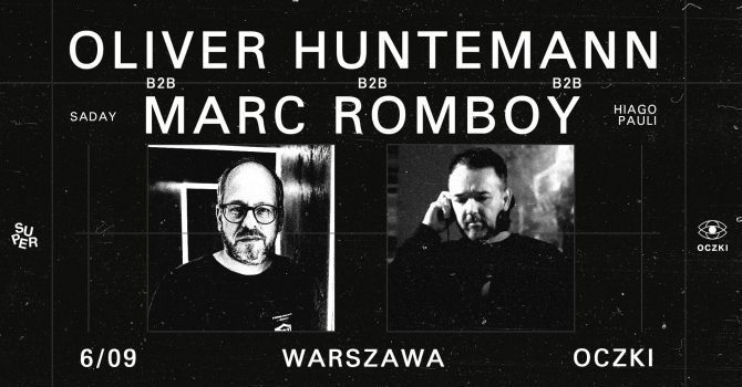 Oliver Huntemann b2b Marc Romboy | Warszawa | Oczki