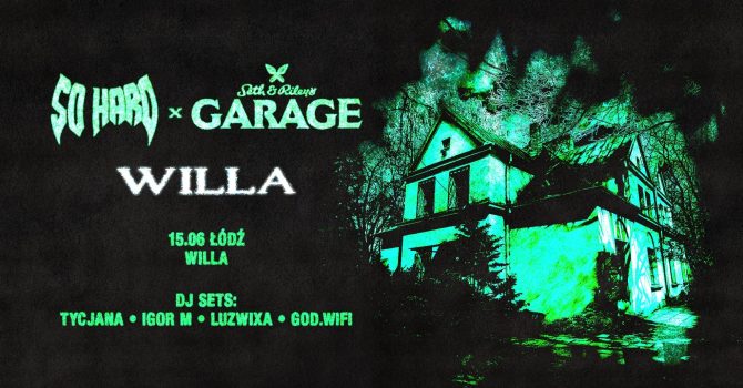 SO HARD x GARAGE: Willa | Łódź