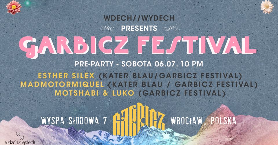 06/07 | W/W PRESENT GARBICZ FESTIVAL PRE-PARTY: ESTHER SILEX | MADMOTORMIQUEL | MOTSHABI & LUKO