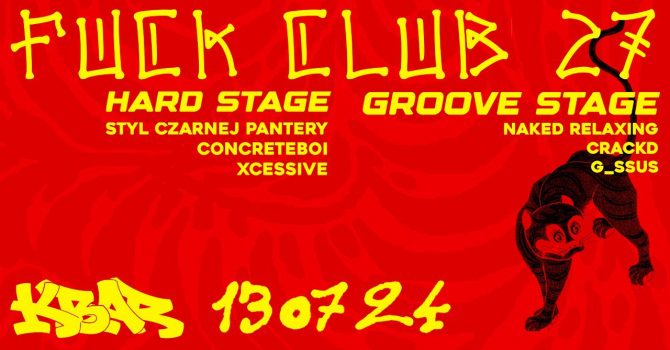FUCK CLUB 27 – styl czarnej pantery bday w. concreteboi / crackd / g_ssus / JWLRY / xcessive & more