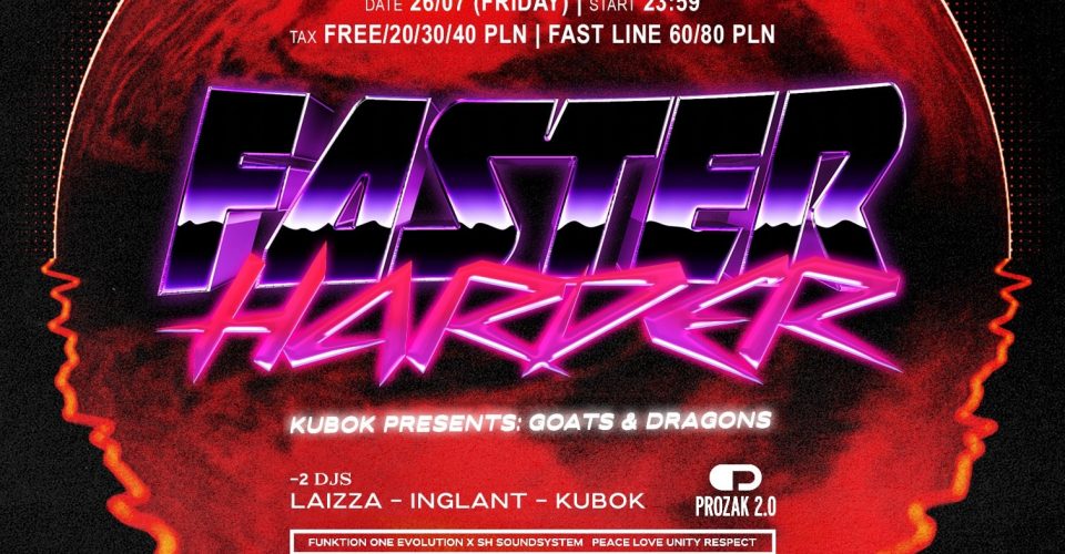 FASTER/HARDER – KUBOK presents: Goats & Dragons | Prozak 2.0