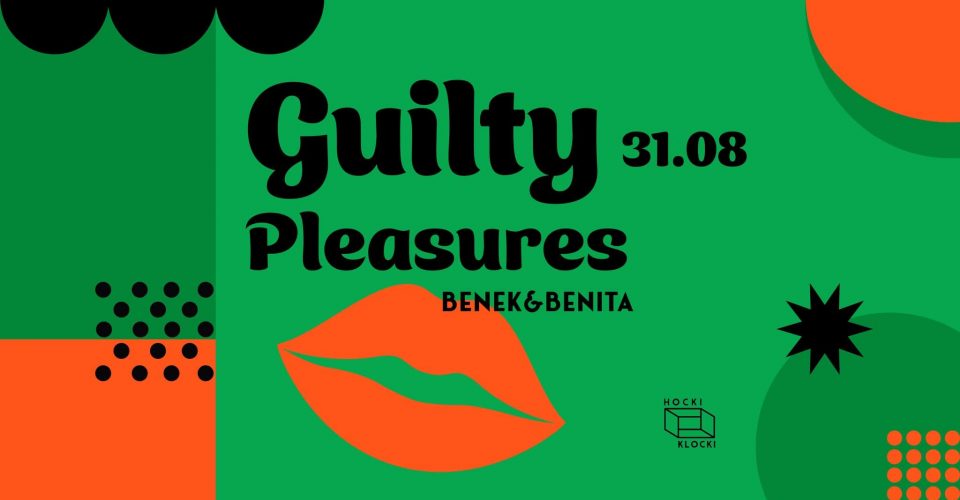 GUILTY PLEASURES | HOCKI KLOCKI | LUNAPARK