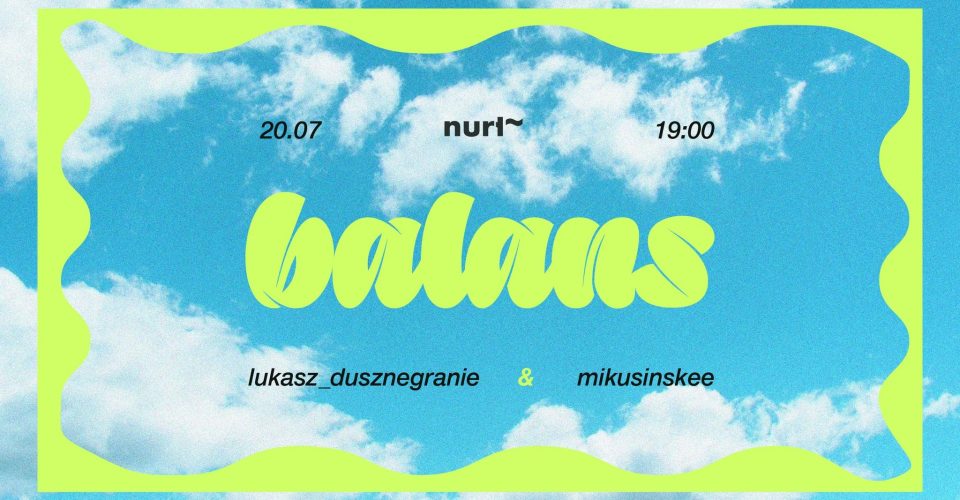 Nurt ~ Balans ~ lukasz_dusznegranie x mikusinskee