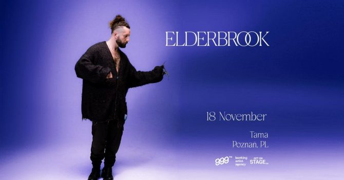 Elderbrook | Tama | Poznań