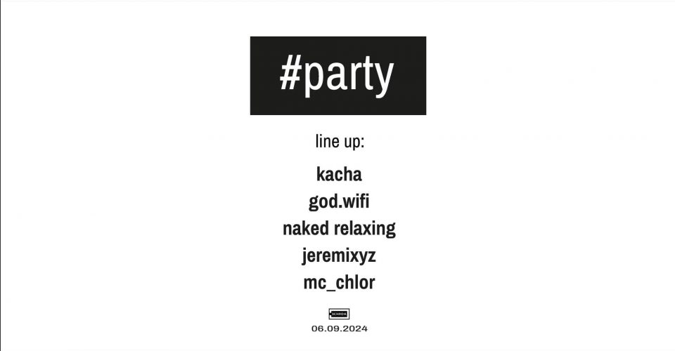 #party | god.wifi, kacha, naked relaxing, jeremixyz, mc chlor