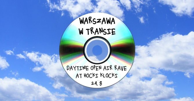 WARSZAWA W TRANSIE | daytime rave at Hocki Klocki