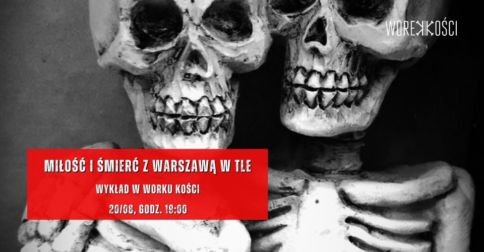 Miłość i śmierć z Warszawą w tle. Warszawskie zbrodnie z miłości. Wykład