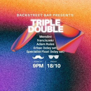 TRIPLE DOUBLE @ BACKSTREET BAR