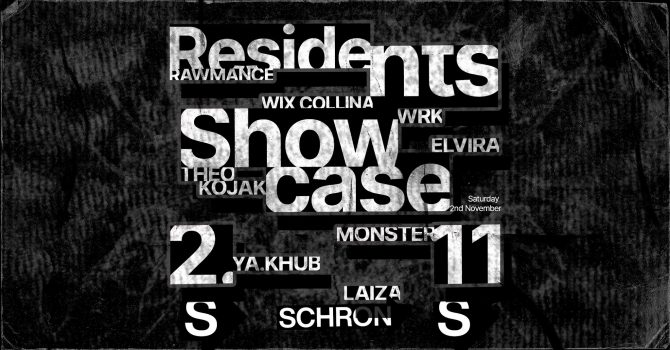 SCHRON RESIDENTS SHOWCASE: YA.KHUB, MONSTER, RAWMANCE, WIX COLLINA, ELVIRA, THEO KOJAK, LAIZA, WRK