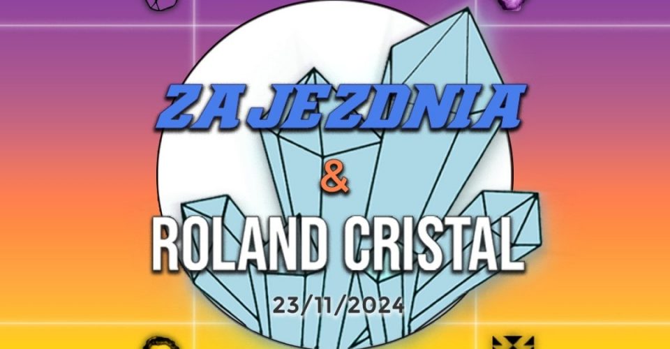 Zajezdnia: Roland Cristal | Wrocław