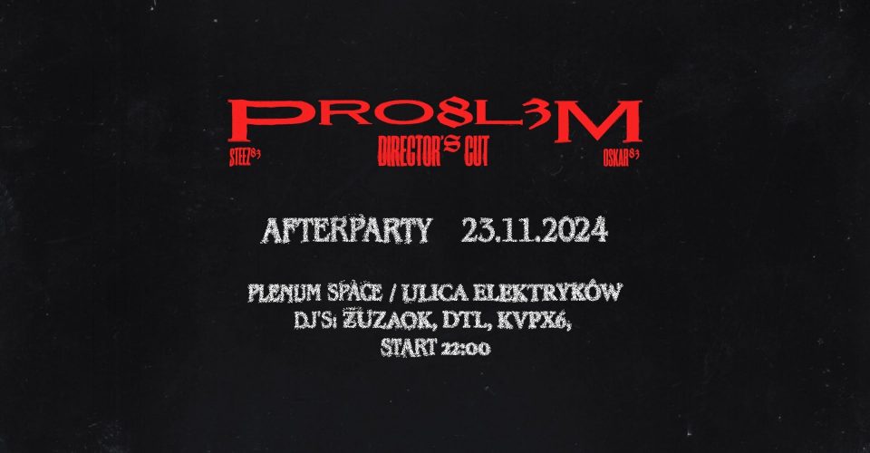 PRO8L3M: Director’s Cut AFTERPARTY Trójmiasto