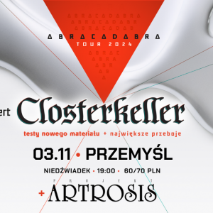 CLOSTERKELLER | Abracadabra Tour 2024 | PRZEMYŚL