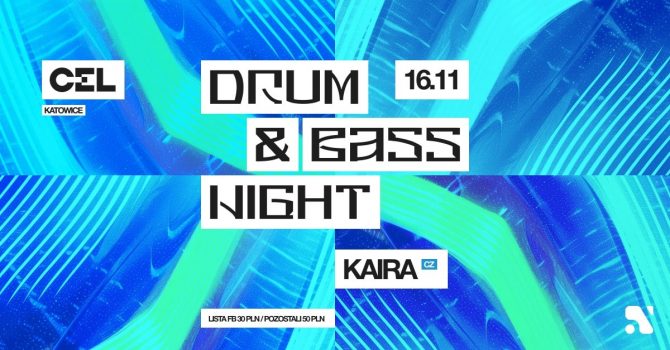 CEL x Drum&Bass Night: Kaira [CZ]