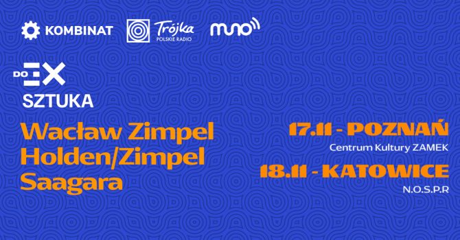 Koncert DO 3 X SZTUKA – Wacław Zimpel/ Holden/ Saagara