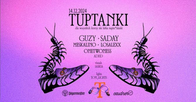 tuptanki – GUZY * SADAY * MESKALINO * ONETWONESS * LOSALEXX * ADHD | Gdańsk